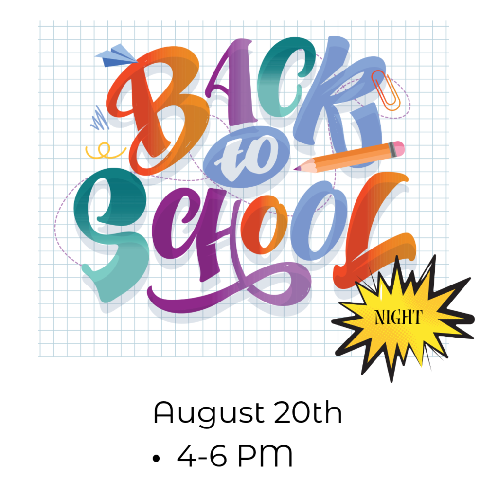 back to school night. august 20th. 4-6 pm