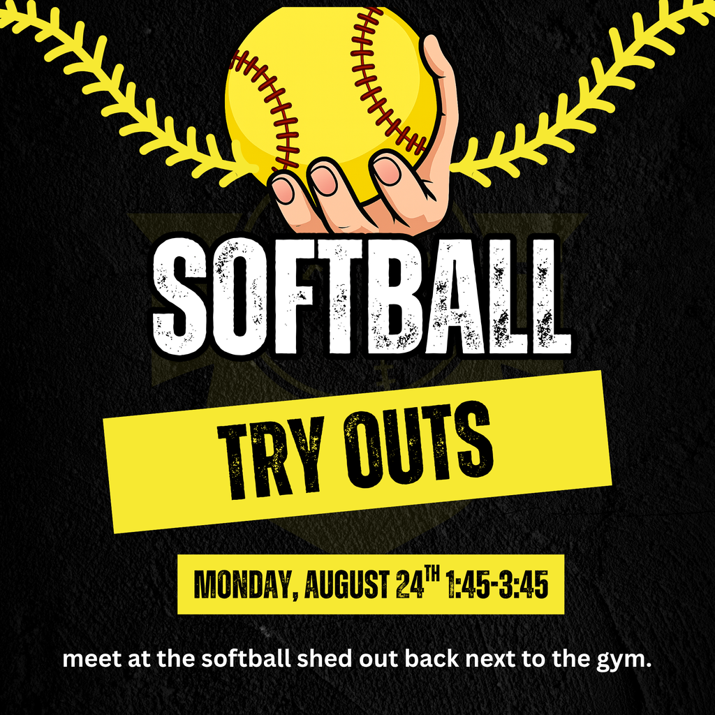 "Softball Try Outs graphic with a yellow softball and hand graphic. Text reads: SOFTBALL TRY OUTS. Monday, August 24th 1:45-3:45. Meet at the softball shed out back next to the gym."