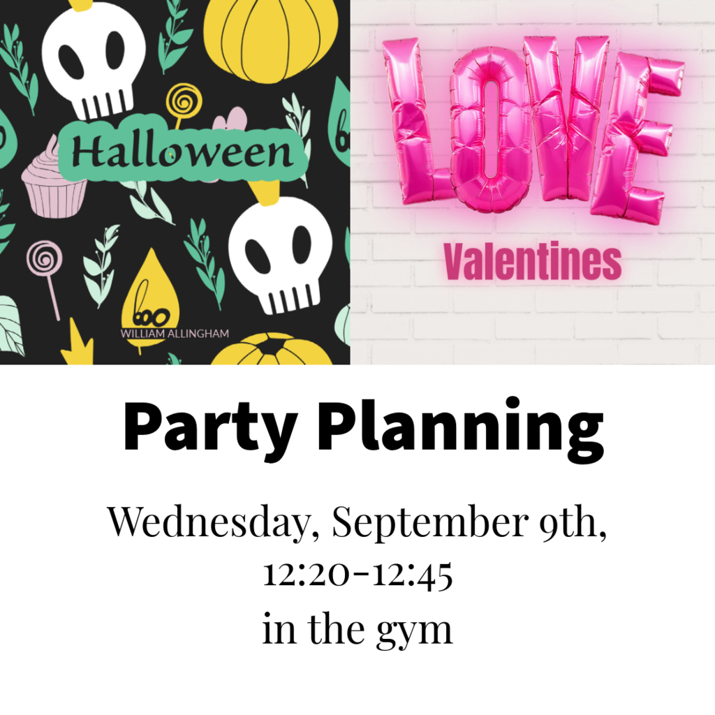halloween and valentine images with text reading party planning. wednesday september 9th, 12:20-12:45 in the gym