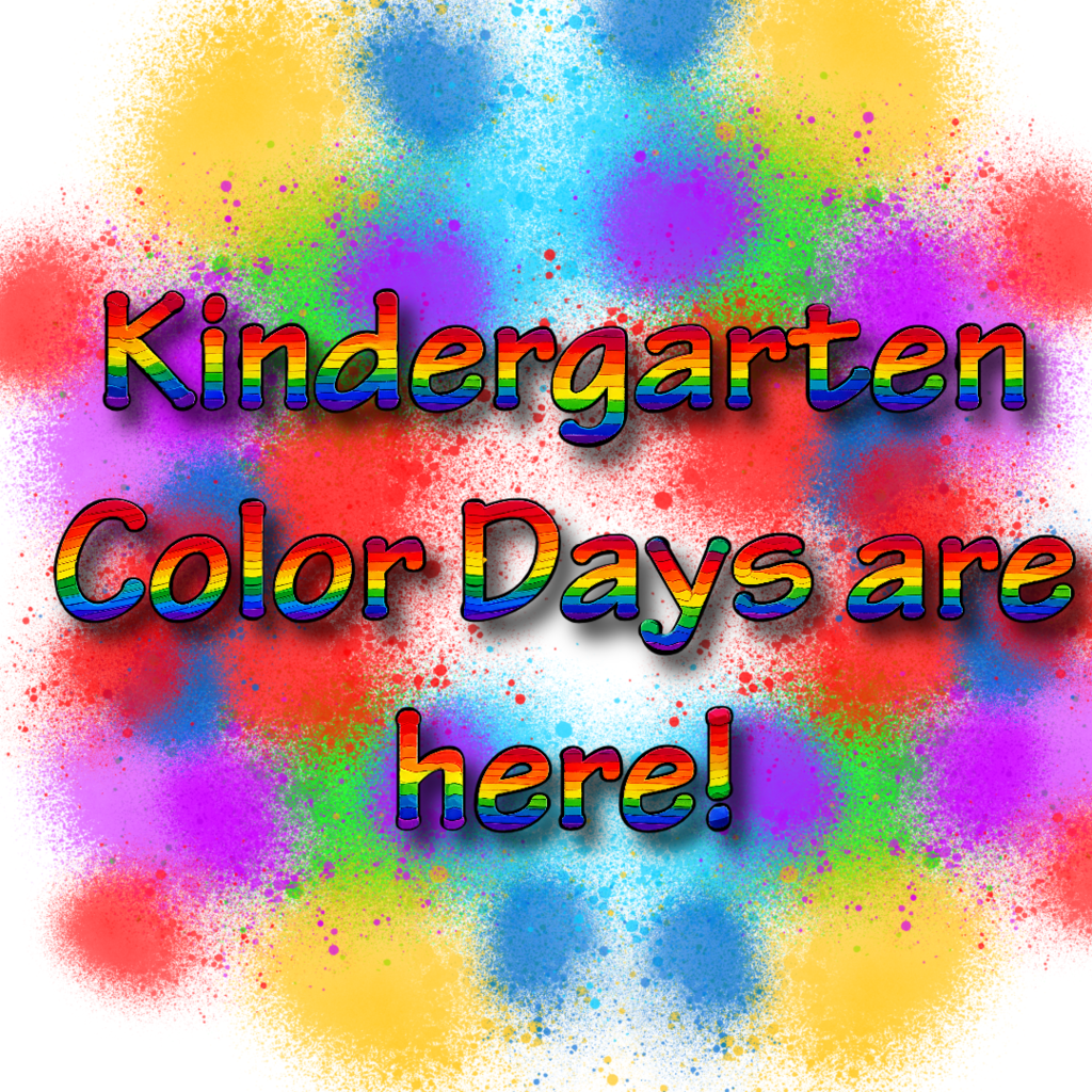 Kindergarten Color Days are here!
