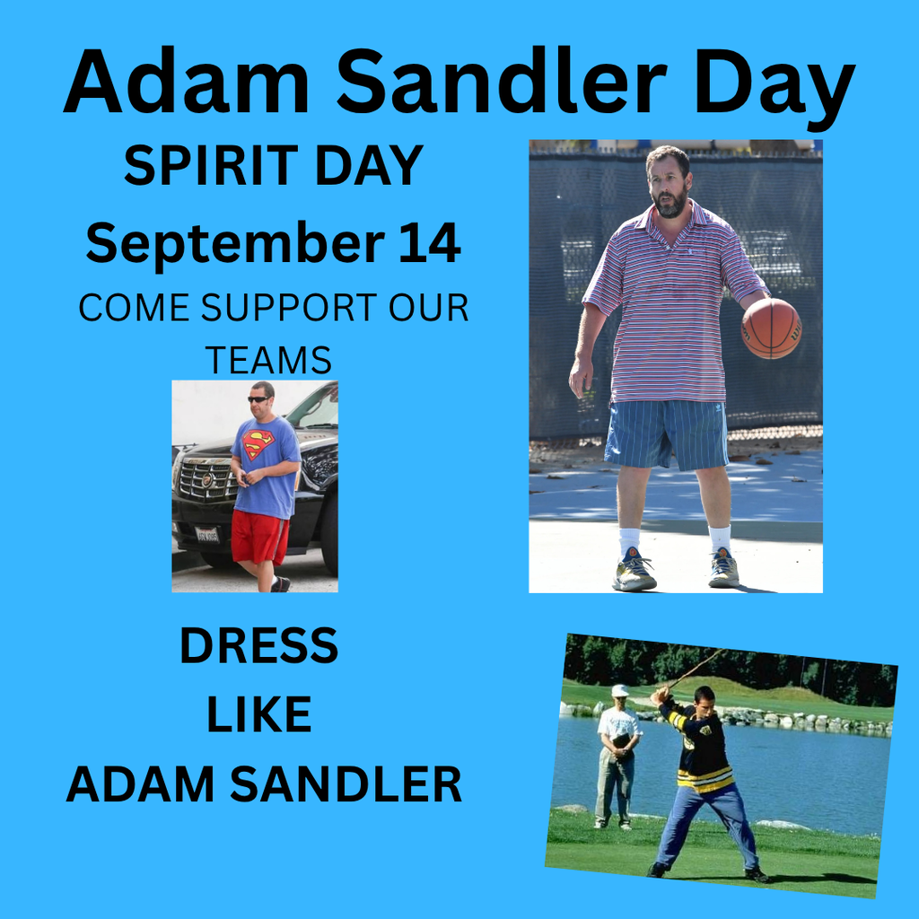 An event flyer on a light blue background titled "Adam Sandler Day" and "SPIRIT DAY September 14." The flyer includes three images of Adam Sandler in his iconic oversized style: one playing basketball in a striped polo and baggy blue shorts, one wearing a Superman tee with red athletic shorts, and one playing golf in a hockey jersey. Below, text reads "DRESS LIKE ADAM SANDLER" and "COME SUPPORT OUR TEAMS.
