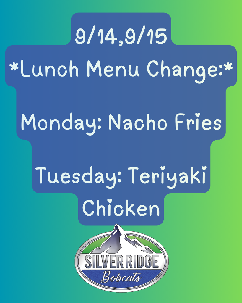 image saying 9/14, 9/15 lunch menu change monday nacho fries, tuesday teriyaki chicken