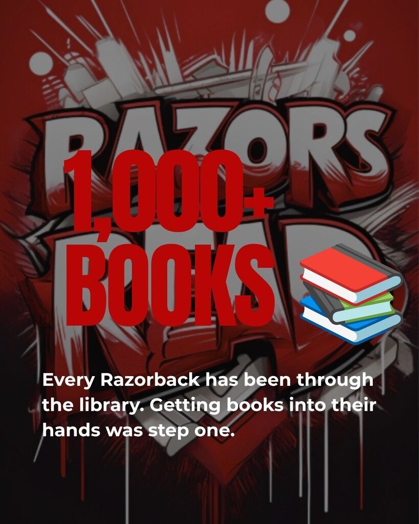 1000 Books. Every Razorback has a book and that is the first step.