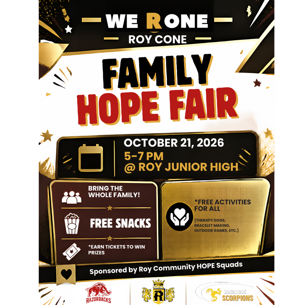 Infographic for HOPE FAIR. We R One, Roy Cone. Family Hope Fair. October 21st 2026 5-7 pm. @ Roy Jr. Bring the whole family. Free snacks. Earn Tickets to win prizes. **Free activities for all. (therapy dogs, bracelet making, outdoor games, etc.) Sponsored by Roy Community HOPE Sqauds. 