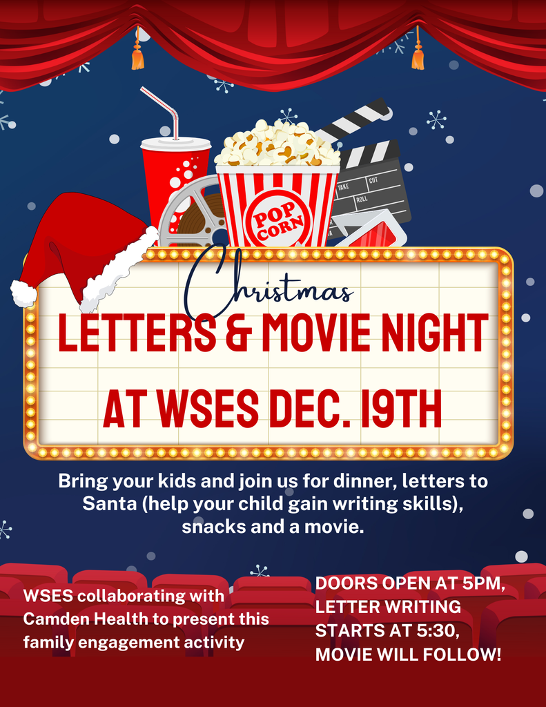 Join us Friday, December 19th for Christmas letters and movie night!  Camden Health is sponsoring the evening with dinner, letters to Santa, snacks and the movie Grinch.  WSES will host a session on helping your child with spelling and writing before the movie.