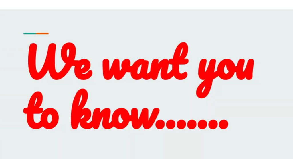 We want you to know