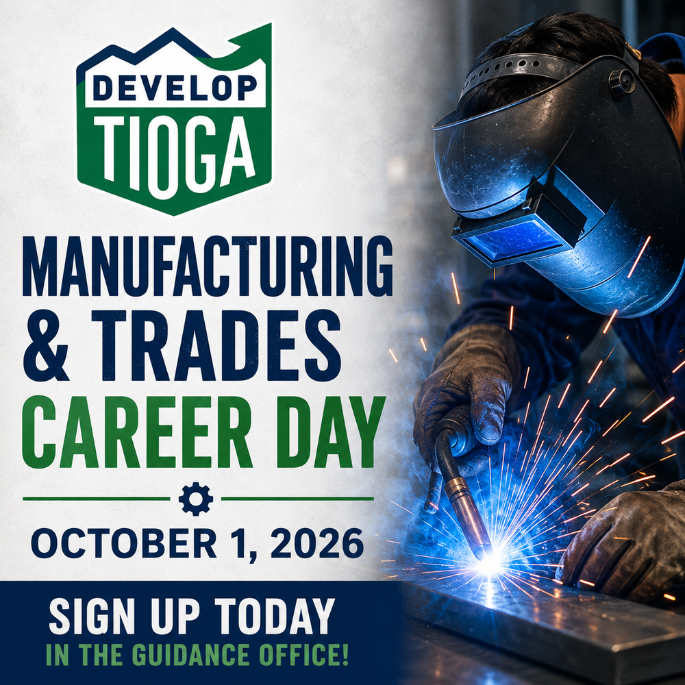 Develop Tioga Manufacturing and Trades Career Day October 1, 2026 Sign up Today in the Guidance Office