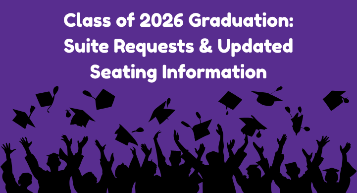  Class of 2026 Graduation: Suite Requests & Updated Seating Information