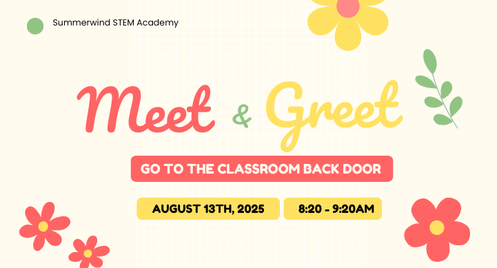 summerwind stem academy meet and greet go to classroom backdoor august 13 2025 8:20am to 9:20am
