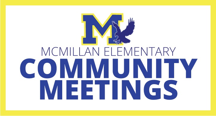 McMillan Logo; text on image: McMillan Elementary Community Meetings