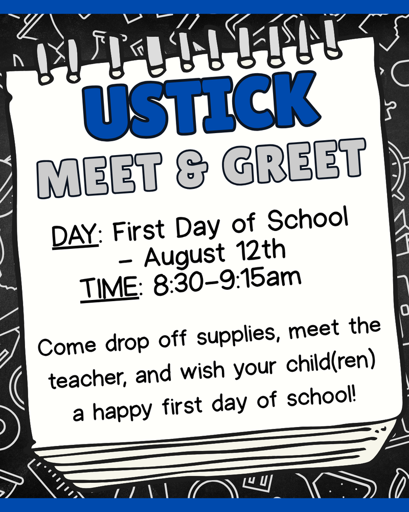 ustick meet and greet, black and bray background with school supplies behind a notepad. Meet and greet on the first day of school at 8:30-9:15am