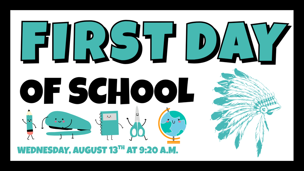 Image saying first day of school wednesday august 13 at 9:20 am with cartoon school supplies and the Chief Jo logo