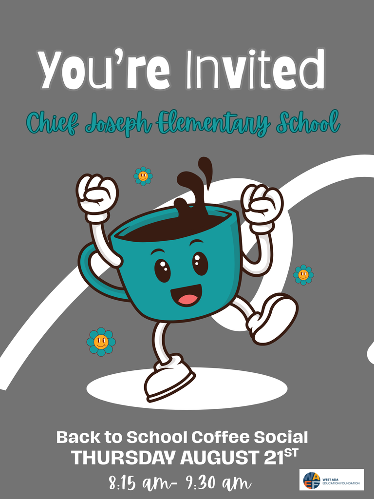 A graphic of a cartoon coffee cup with the words "You're Invited", "Chief Joseph Elementary School", "Back to School Coffee Social", "Thursday August 21st" and "8:15-9:30"