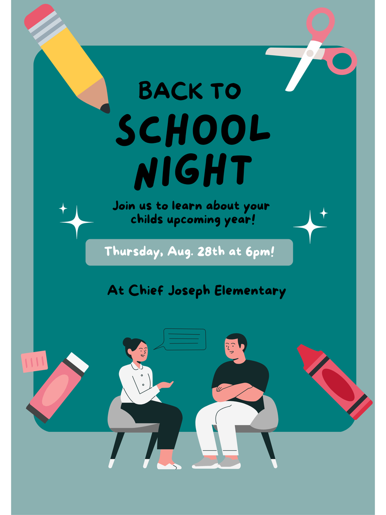 A poster inviting families to back to school night at Chief Joseph Elementary on Thursday August 28th at 6 pm. Graphoics of 2 people talking and school supplies.