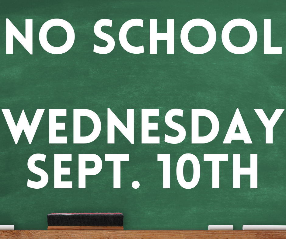 No School, Wednesday September 10th