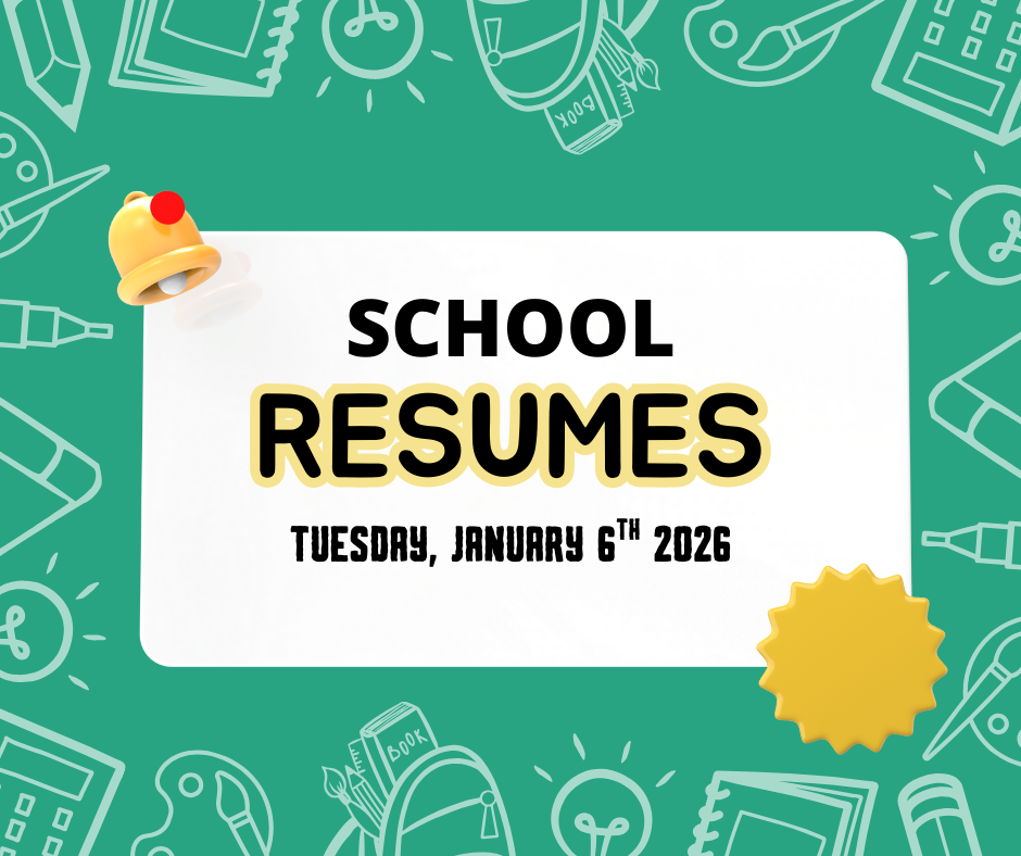 School resumres Tuesday January 6th 2026