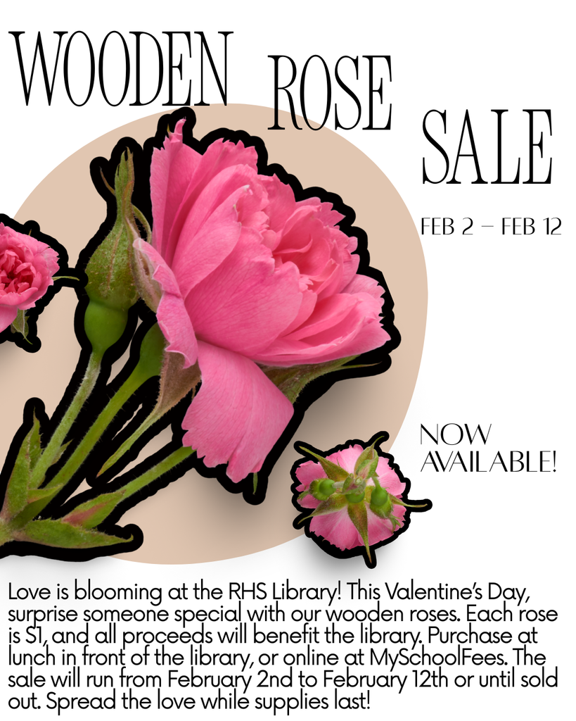 Wooden Rose Sale Announcement. Buy from the library or myschoolfees from feb 2 - feb 12. Roses are $1  each. Sold while supplies last. 