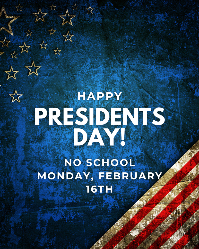Happy Presidents Day No School Monday Febraury 16th