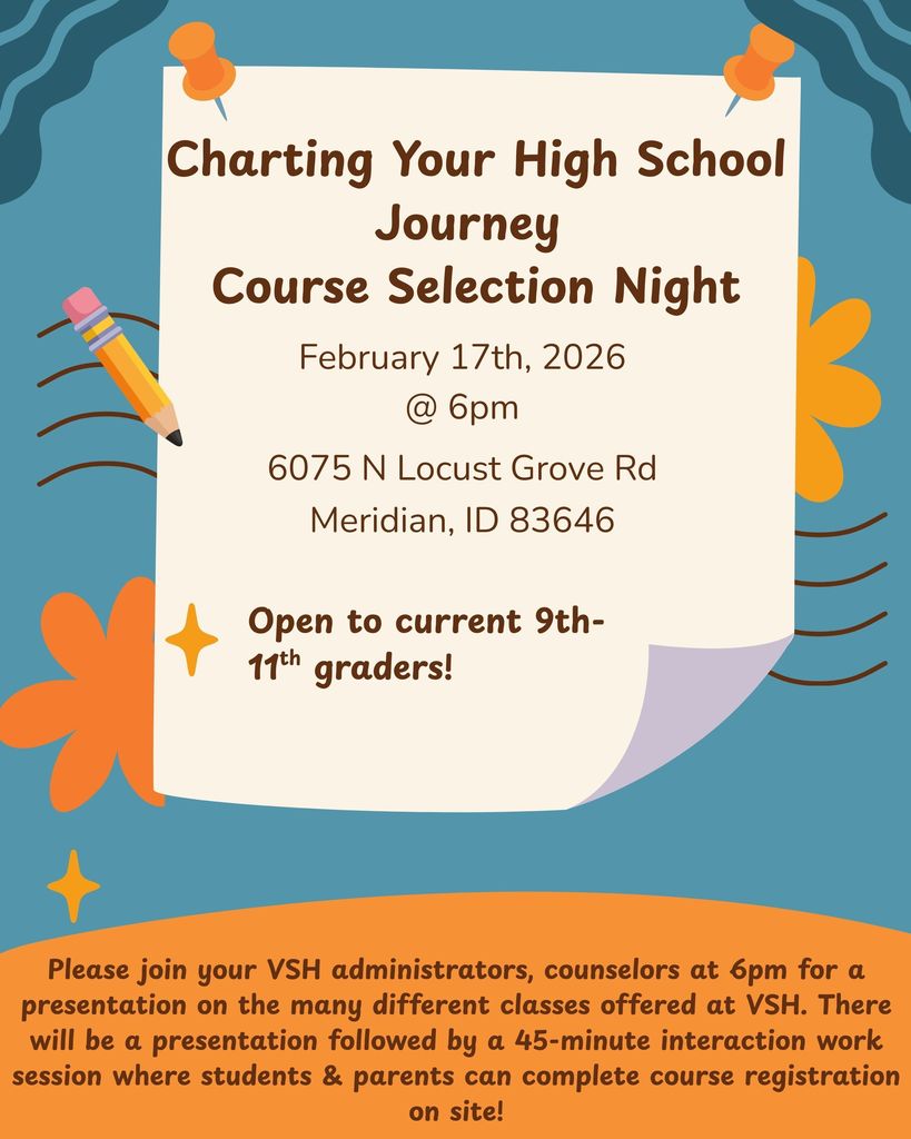 Charting Your High School Journey Course Selection Night on February 17th 2026 at 6pm at Virtual School House 6075 N Locust Grove Rd Meridian ID 83646