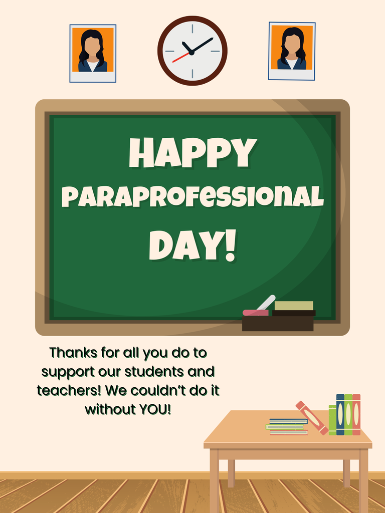 Happy paraprofessionla day! Thanks for all you do to support our students and teachers. We couldn't do it with out you!  printed on a cartoon chalkboard