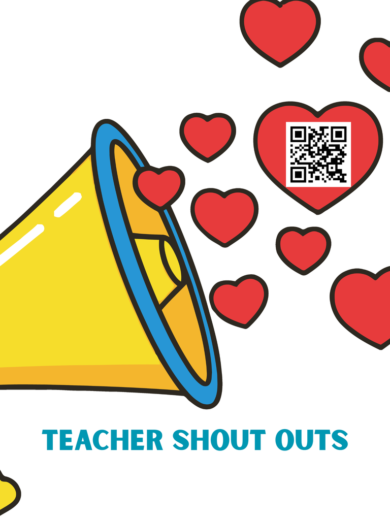 An image of a megaphone with hearts and a QR code encouraging people to write nice "shout outs' for their teacher