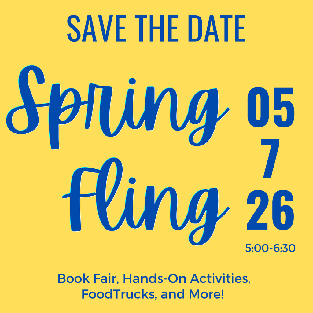 Text reads: "Save the Date, Spring Fling, 5-7-26, 5:00-6:30, Book Fair, Hands-on Activities, Food Trucks, and More!"