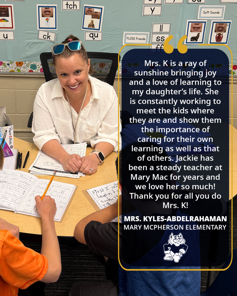 Mrs. K is a ray of sunshine bringing joy and a love of learning to my daughter’s life. She is constantly working to meet the kids where they are and show them the importance of caring for their own learning as well as that of others. Jackie has been a steady teacher at Mary Mac for years and we love her so much! Thank you for all you do Mrs. K! 