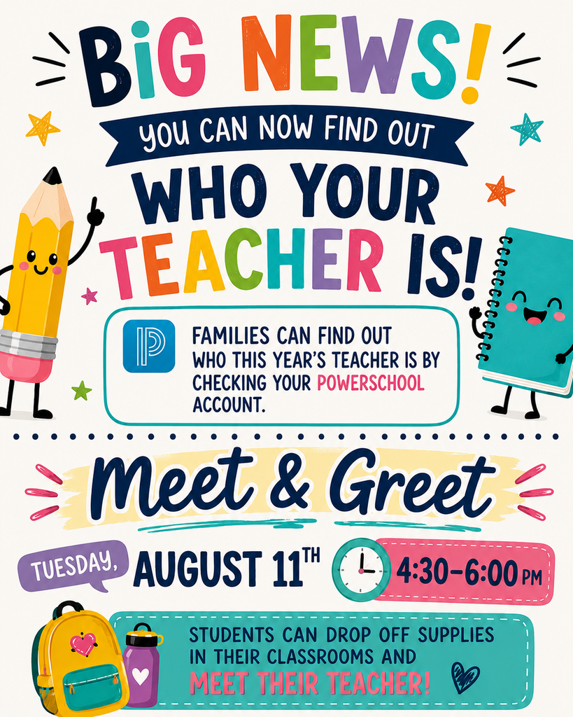 Colorful back-to-school announcement with playful school supplies and bright lettering. The flyer announces that families can find their child's teacher by checking their PowerSchool account. It also invites families to Meet & Greet on Tuesday, August 11, from 4:30–6:00 p.m., where students can drop off school supplies in their classrooms and meet their teacher.
