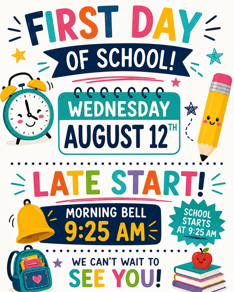 Bright, colorful first day of school announcement featuring school-themed illustrations, including a smiling alarm clock, pencil, bell, backpack, books, and apple. The flyer announces that the first day of school is Wednesday, August 12, notes that it is a late start, and reminds families that the morning bell rings at 9:25 a.m. It ends with the message, "We can't wait to see you!"