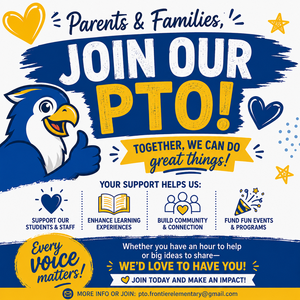Colorful Frontier Elementary PTO recruitment graphic in the school's blue and yellow colors. A friendly falcon mascot gives a thumbs-up next to the headline, "Parents & Families, Join Our PTO!" The graphic highlights how PTO supports students and staff, enhances learning experiences, builds community, and funds fun events and programs. It encourages families to get involved with the message, "Every voice matters! We'd love to have you!" Contact information at the bottom reads: "More info or join: pto.frontierelementary@gmail.com