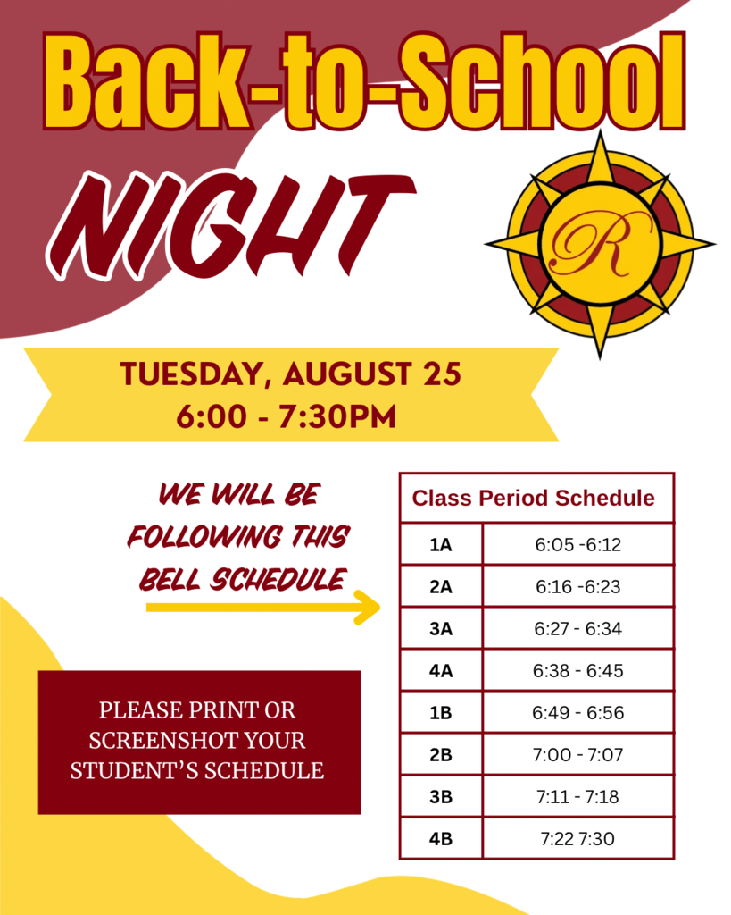 Back to school night. Tuesday August 25 6 - 7:30. We will be following this bell schedule. Please print or screenshot yours tudents schedule.