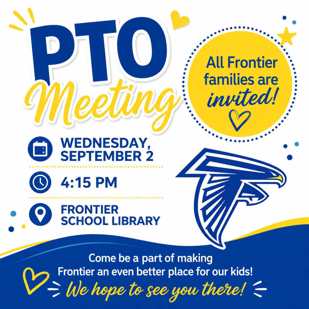 Alt text: Blue, yellow, and white Frontier PTO Meeting graphic featuring a falcon. All Frontier families are invited to attend the PTO meeting on Wednesday, September 2 at 4:15 p.m. in the Frontier School Library. The graphic reads, “Come be a part of making Frontier an even better place for our kids! We hope to see you there!”