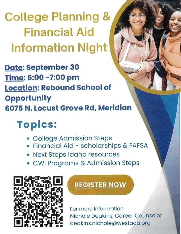 College Planning & Financial Aid Information Night September 30th 6-7pm at Rebound School of Opportunity 6075 N Locust Grove Rd Meridian