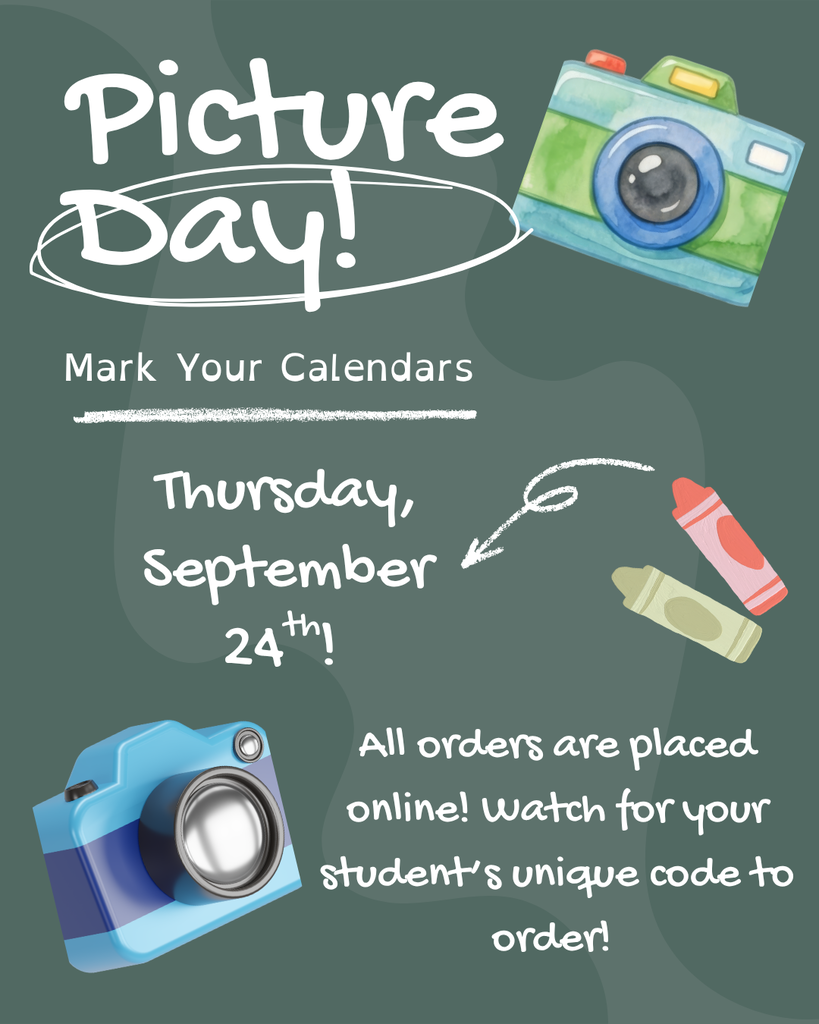 Picture Day! Mark your calendars Thursday, September 24th All orders are placed online. Watch for your student's unique code to order!