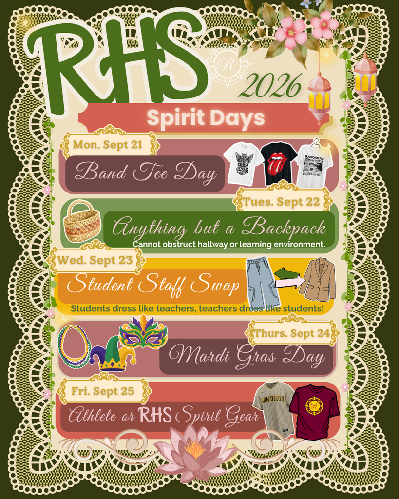 RHS 2026  Spirit Days  Mon. Sept 21  Band Tee Day  Tues. Sept 22  Anything but a Backpack  Cannot obstruct hallway or learning environment.  Wed. Sept 23  Student Staff Swap  Students dress like teachers, teachers dress like students!  Thurs. Sept 24  Mardi Gras Day  Fri. Sept 25  Athlete or RHS Spirit Gear  Visible text on clothing graphics: Red Hot Chili Peppers Radiohead San Diego