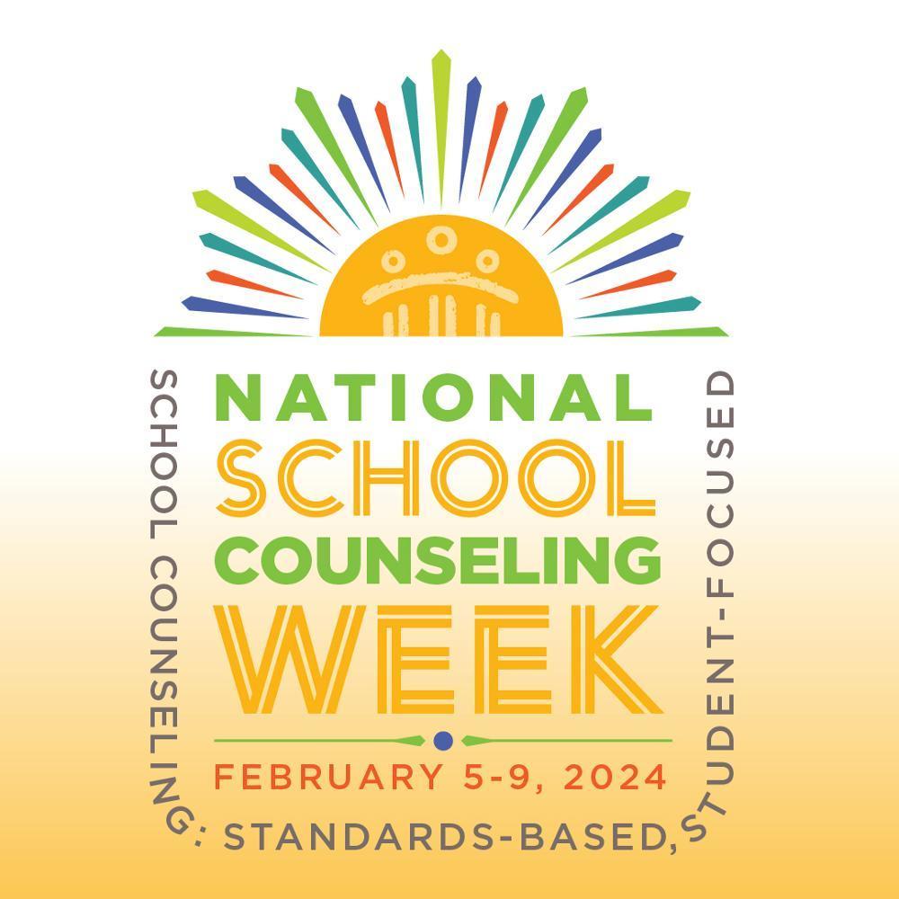 National School Counseling Week, Feb 5-9, 2024; School Counseling: Standards Based, Student Focuses