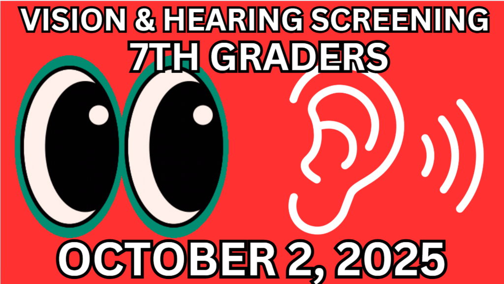 Vision and hearing screening October 2 for 7th grade only