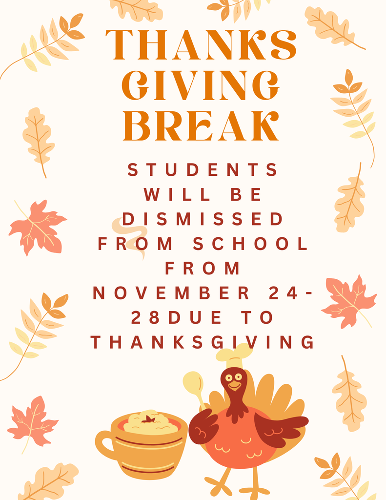 Students will be dismissed from school from November 24-28 due to thanksgiving holidays.