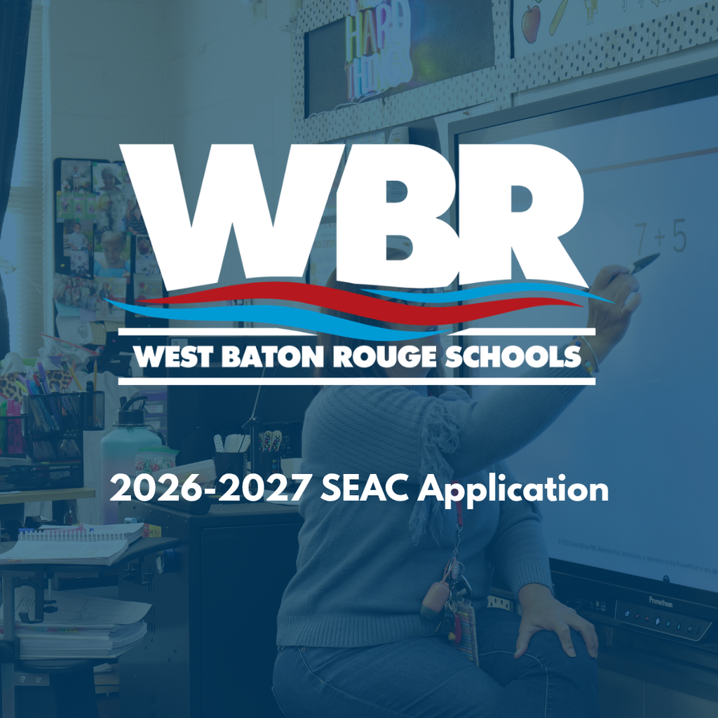 Classroom with person writing on board. "WBR WEST BATON ROUGE SCHOOLS 2026-2027 SEAC Application" in blue, red, and white.