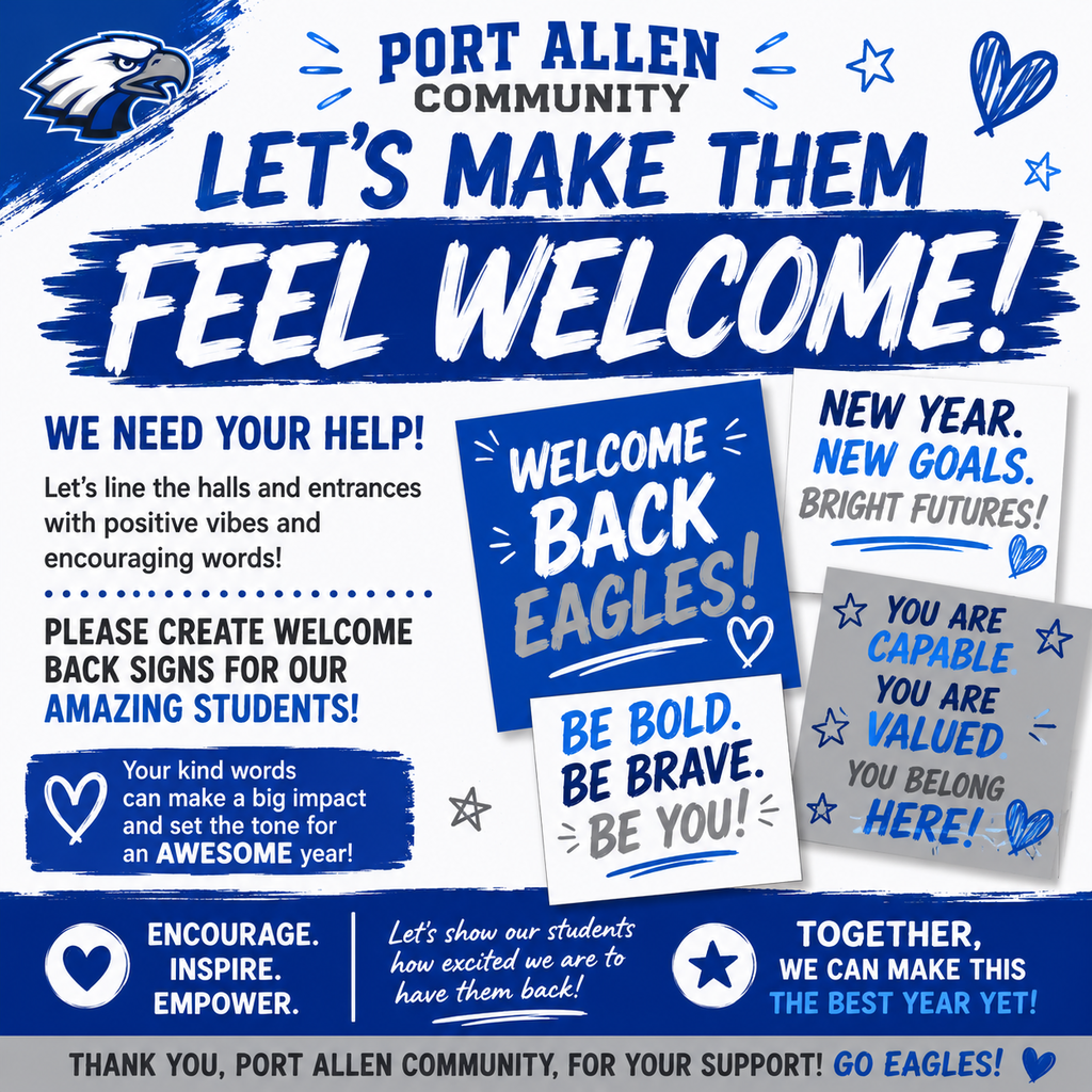Blue and white poster with "Port Allen Community Let's Make Them Feel Welcome!" and encouraging messages for students.