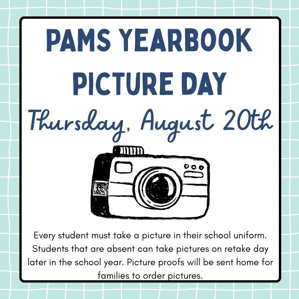 A poster with a blue and white background. It features a hand-drawn camera with lens. Text reads "PAMS YEARBOOK PICTURE DAY Thursday. August 20th."
