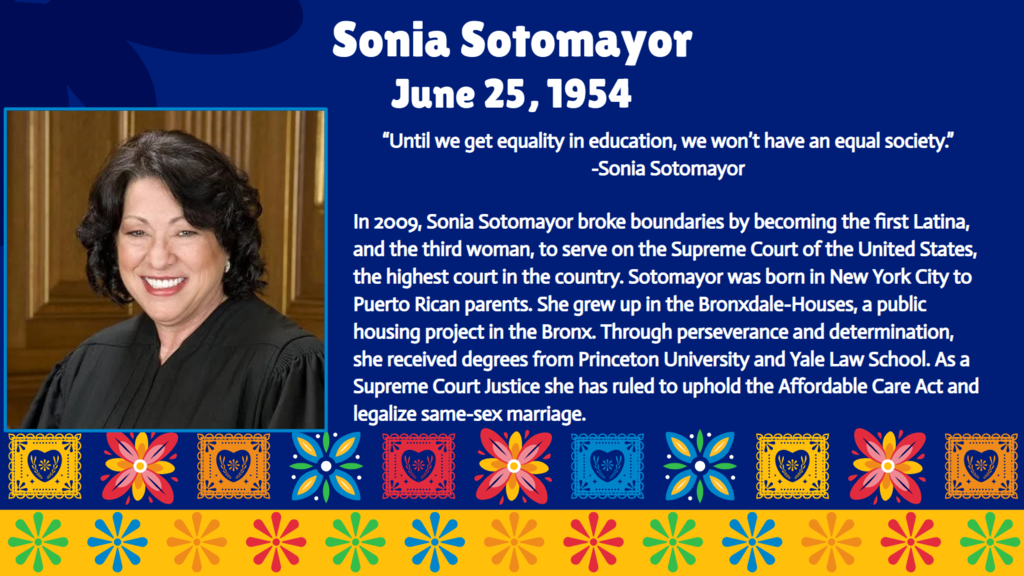 A portrait of Sonia Sotomayor with a blue background. Text reads her birth date, quote, and her career achievements.