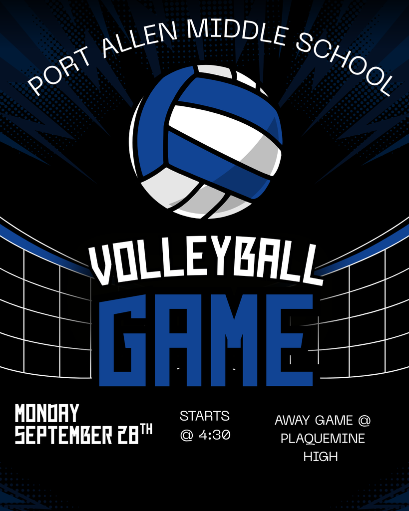 A poster announces a volleyball game at Port Allen Middle School. The event is scheduled for September 28th at 4:30 PM, with the location at Plaquemine High School.