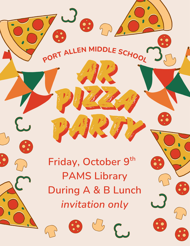 Invitation for "AR Pizza Party" at Port Allen Middle School on October 9, during A & B lunch, in library, invitation only.