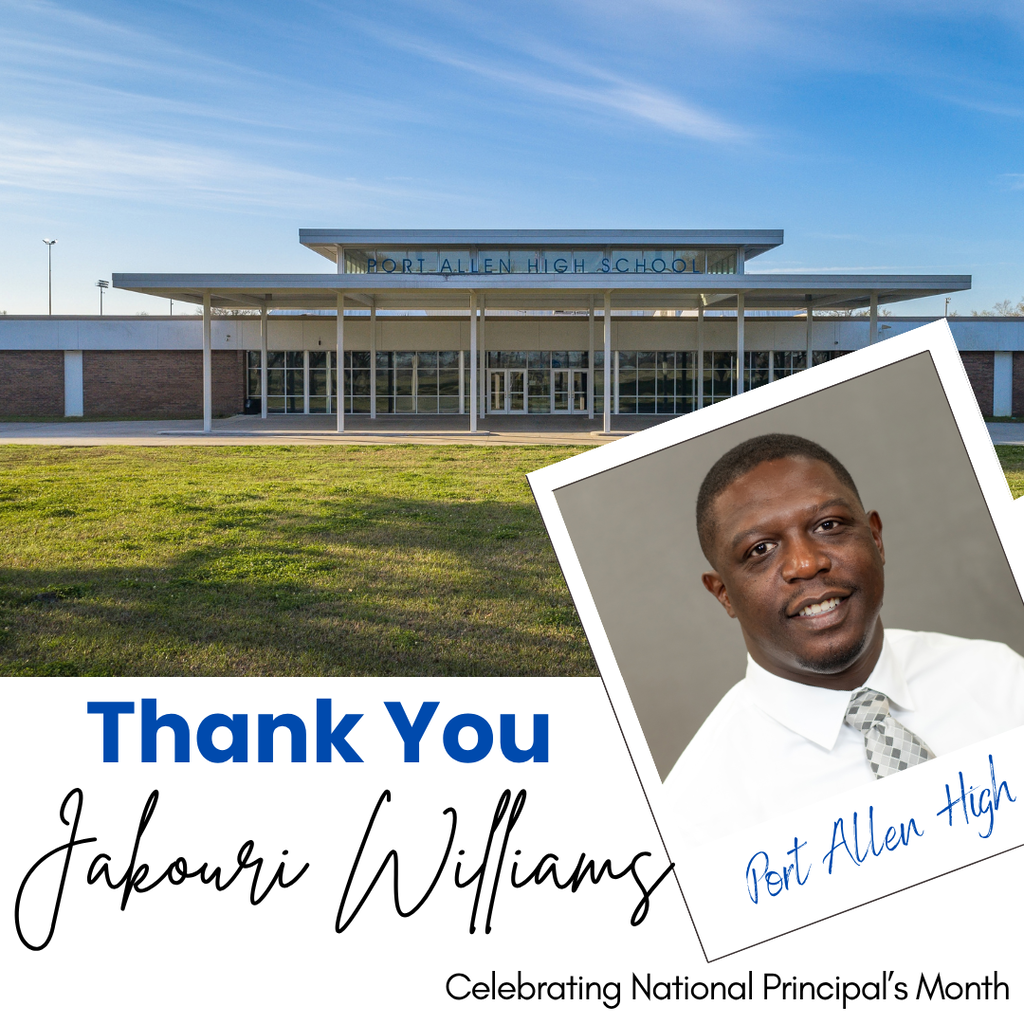 A smiling man stands in front of Port Allen High School. Text reads "Thank You JaKouri Williams" and "Celebrating National Principal's Month."