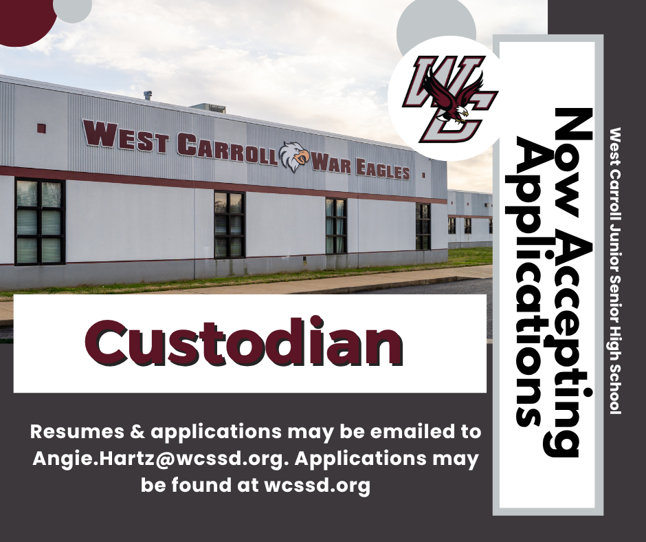 Exterior of West Carroll Junior-Senior High School with banner text announcing custodian job opening and application instructions.  Option 3 (Including all key info verbatim): West Carroll Junior-Senior High School is now accepting applications for a Custodian position. Apply at wcssd.org or email Angie.Hartz@wcssd.org.