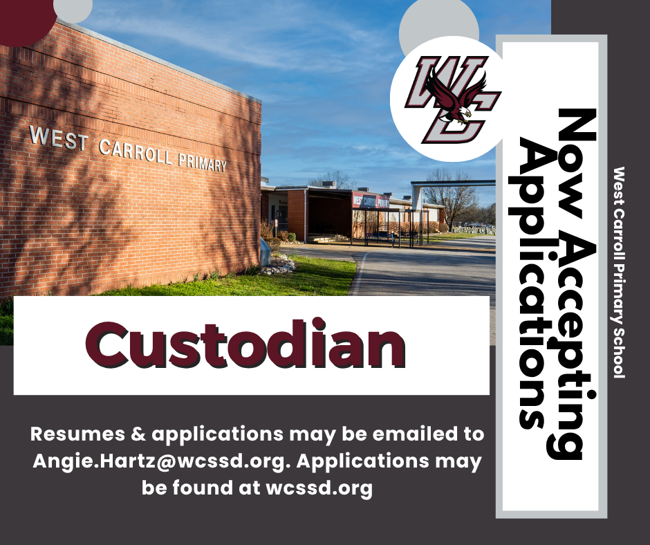 A hiring graphic for West Carroll Primary School. The image shows the school building under a blue sky with the text: "Now Accepting Applications – Custodian." It provides application instructions: "Resumes & applications may be emailed to Angie.Hartz@wcssd.org. Applications may be found at wcssd.org." The school’s logo and branding are included.