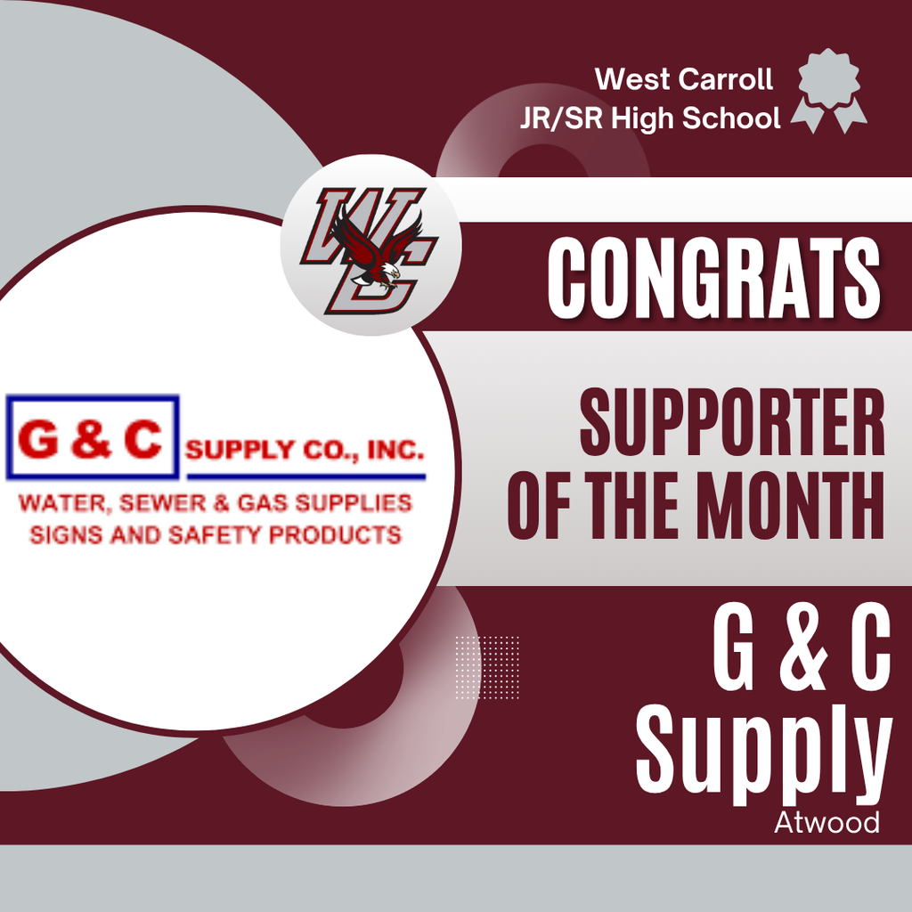 West Carroll branded graphic that reads “Congratulations Supporter of the Month.” The image includes the name of the business being honored: G&C Supply Co, and its location: Atwood, acknowledging the business for its support of West Carroll students and programs.
