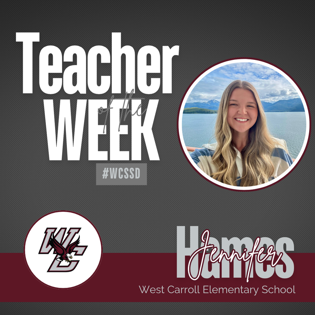west carroll ssd student and teacher highlights for week 7.