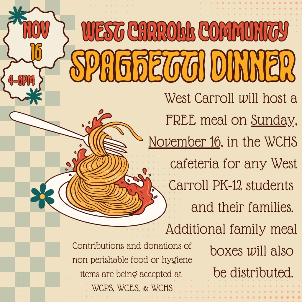 West Carroll Community Spaghetti Dinner advertisement flyer, featuring spaghetti graphic and text reading: West Carroll will host a FREE meal on Sunday, November 16 in the WCHS cafeteria for any West Carroll K-12 students and their families. Additional family meal boxes will also be distributed. Contributions and donations are being accepted at WCES, WCPS, & WCHS